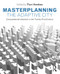 Masterplanning the Adaptive City (Computational Urbanism in the Twenty-First Century) by Tom Verebes, 9780415534802