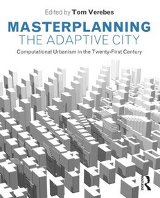 Masterplanning the Adaptive City (Computational Urbanism in the Twenty-First Century) by Tom Verebes, 9780415534802