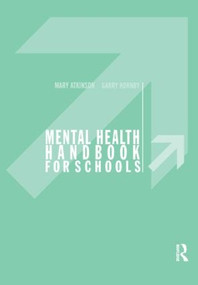 Mental Health Handbook for Schools by Mary Atkinson, Garry Hornby, 9780415208291