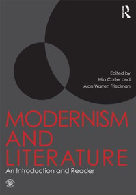 Modernism and Literature (An Introduction and Reader) - 9780415581646 by Mia Carter, Alan Friedman, 9780415581646