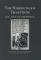 The Nibelungen Tradition (An Encyclopedia) by Winder McConnell, Werner Wunderlich, Frank Gentry, Ulrich Mueller, 9780415763691