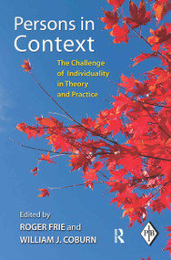 Persons in Context (The Challenge of Individuality in Theory and Practice) - 9780415871440 by Roger Frie, William J. Coburn, 9780415871440
