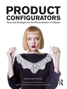 Product Configurators (Tools and Strategies for the Personalization of Objects) - 9780415790130 by Fabio Schillaci, 9780415790130