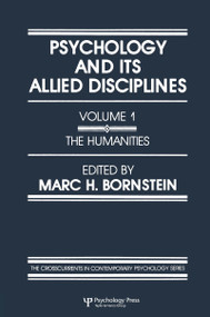 Psychology and Its Allied Disciplines (Volume 1: Psychology and the Humanities) by M. H. Bornstein, 9780898593204