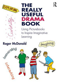 The Really Useful Drama Book (Using Picturebooks to Inspire Imaginative Learning) - 9781138186019 by Roger McDonald, 9781138186019