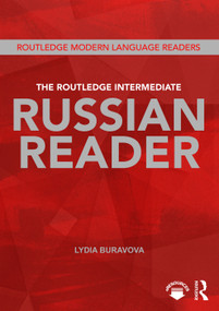 The Routledge Intermediate Russian Reader by Lydia Buravova, 9780415678872