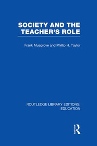 Society and the Teacher's Role (RLE Edu N) - 9781138007604 by Frank Musgrove, Philip Taylor, 9781138007604