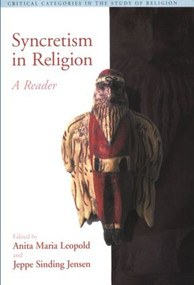 Syncretism in Religion (A Reader) - 9780415973618 by Anita Maria Leopold, Jeppe Sinding Jensen, 9780415973618