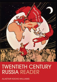 The Twentieth Century Russia Reader by Alastair Kocho-Williams, 9780415583091