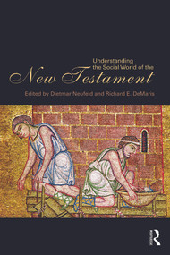 Understanding the Social World of the New Testament by Dietmar Neufeld, Richard DeMaris, 9780415775823