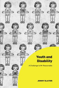 Youth and Disability (A Challenge to Mr Reasonable) by Jenny Slater, 9780815392163