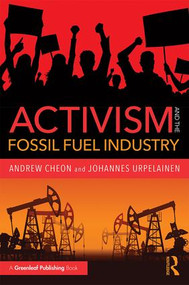 Activism and the Fossil Fuel Industry by Andrew Cheon, Johannes Urpelainen, 9781783537549