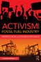 Activism and the Fossil Fuel Industry by Andrew Cheon, Johannes Urpelainen, 9781783537549