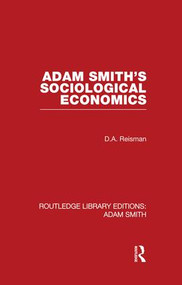 Adam Smith's Sociological Economics by David Alexander Reisman, 9781138865457