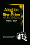 Adoption and Disruption (Rates, Risks, and Responses) by Richard P. Barth, Marianne Berry, 9780202360546