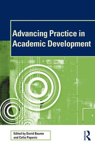Advancing Practice in Academic Development by David Baume, Celia Popovic, 9781138854710