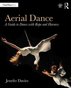 Aerial Dance (A Guide to Dance with Rope and Harness) by Jenefer Davies, 9781138698994