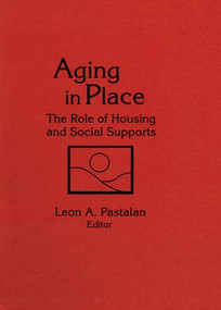 Aging in Place (The Role of Housing and Social Supports) - 9781138881839 by Leon A Pastalan, 9781138881839