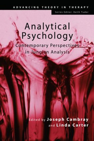 Analytical Psychology (Contemporary Perspectives in Jungian Analysis) by Joseph Cambray, Linda Carter, 9781583919996