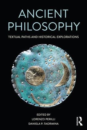 Ancient Philosophy (Textual Paths and Historical Explorations) by Lorenzo Perilli, Daniela P. Taormina, 9781138668812