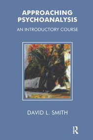 Approaching Psychoanalysis (An Introductory Course) by David Livingstone Smith, 9781855751576