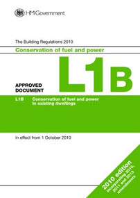 Approved Document L1B (Conservation of fuel and power in existing dwellings (2013 edition)) by Dclg, 9781859465110