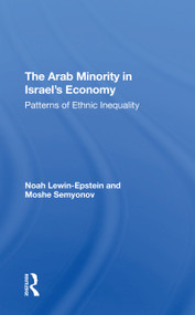The Arab Minority In Israel's Economy (Patterns Of Ethnic Inequality) - 9780367305611 by Noah Lewin-epstein, Moshe Semyonov, 9780367305611