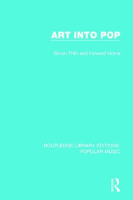 Art Into Pop by Simon Frith, Howard Horne, 9781138652682