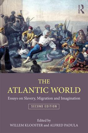The Atlantic World (Essays on Slavery, Migration, and Imagination) - 9781138285989 by Willem Klooster, Alfred Padula, 9781138285989