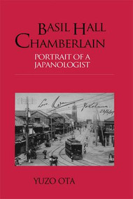 Basil Hall Chamberlain (Portrait of a Japanologist) by Yuzo Ota, 9781138987722
