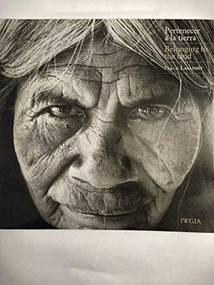 Belonging to the Land (Life in the Communities of the Chaco Region of Salta) by Pablo Lasansky, Francisco Perez, Morita Carrasco, 9788791563003