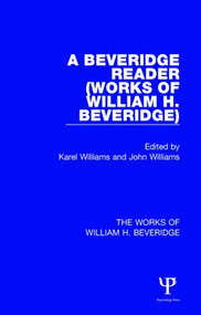 A Beveridge Reader (Works of William H. Beveridge) - 9781138830226 by Karel Williams, John Williams, 9781138830226