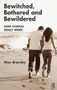 Bewitched, Bothered and Bewildered (How Couples Really Work) by Wyn Bramley, 9781855756502