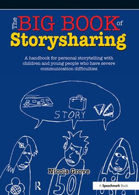 The Big Book of Storysharing (A Handbook for Personal Storytelling with Children and Young People Who Have Severe Communication Difficulties) by Nicola Grove, 9781909301405