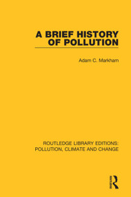 A Brief History of Pollution - 9780367362539 by Adam C. Markham, 9780367362539