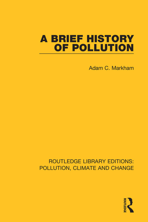 A Brief History of Pollution - 9780367362539 by Adam C. Markham, 9780367362539