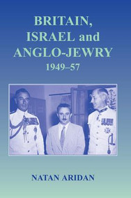 Britain, Israel and Anglo-Jewry 1949-57 by Natan Aridan, 9781138870130
