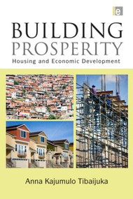 Building Prosperity (Housing and Economic Development) by Anna Tibaijuka, 9781844076338