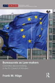 Bureaucrats as Law-makers (Committee decision-making in the EU Council of Ministers) - 9781138822245 by Frank Häge, 9781138822245