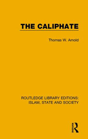 The Caliphate by Thomas W. Arnold, 9781138215740