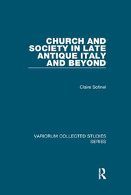 Church and Society in Late Antique Italy and Beyond by Claire Sotinel, 9781138375765