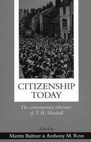 Citizenship Today (The Contemporary Relevance Of T.H. Marshall) by Martin I A Bulmer, Anthony Rees, 9781857284720