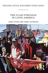 The Class Struggle in Latin America (Making History Today) - 9781138720220 by James Petras, Henry Veltmeyer, 9781138720220