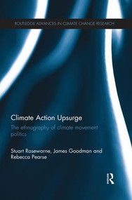 Climate Action Upsurge (The Ethnography of Climate Movement Politics) by Stuart Rosewarne, James Goodman, Rebecca Pearse, 9781138941595