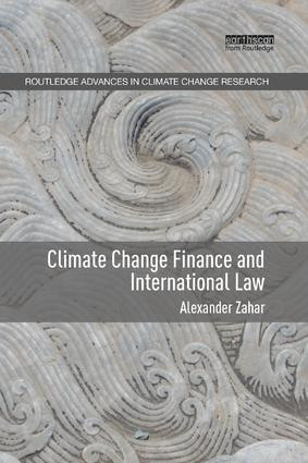 Climate Change Finance and International Law by Alexander Zahar, 9781138612440