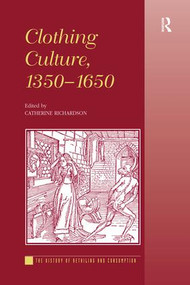 Clothing Culture, 1350-1650 by Catherine Richardson, 9781138273542