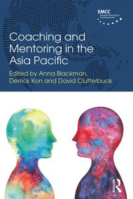 Coaching and Mentoring in the Asia Pacific by Anna Blackman, Derrick Kon, David Clutterbuck, 9781138642423