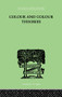 Colour And Colour Theories by Christine Ladd-Franklin, 9781138874978