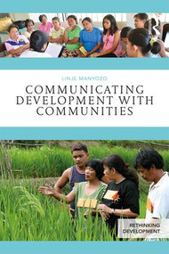 Communicating Development with Communities by Linje Manyozo, 9781138746046