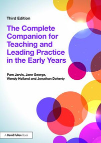 The Complete Companion for Teaching and Leading Practice in the Early Years - 9781138824591 by Pam Jarvis, Jane George, Wendy Holland, Jonathan Doherty, 9781138824591